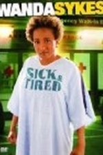 Wanda Sykes: Sick &amp; Tired (2006)
