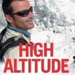 High Altitude: Mountaineer, Airline Pilot, Modern-Day Adventurer