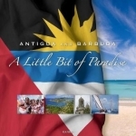 Antigua and Barbuda: A Little Bit of Paradise: 7th Edition