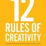 12 Rules of Creativity