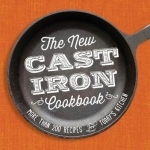 The New Cast-Iron Cookbook: More Than 200 Recipes for Todays Kitchen