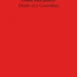 Death of a Comedian: A Co-Production Between the Abbey Theatre, Soho Theatre and the Lyric Theatre