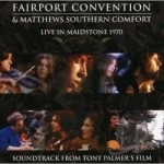 Live in Maidstone 1970 by Fairport Convention / Matthews Southern Comfort