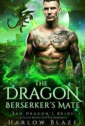 The Dragon Berserker&#039;s Mate (Bad Dragon&#039;s Bride, #2)