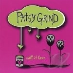 Call It Love by Patsy Grind