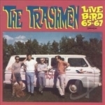 Live Bird &#039;65-&#039;67 by The Trashmen