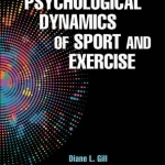 Psychological Dynamics of Sport and Exercise-4th Edition