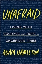 Unafraid: Living with Courage and Hope in Uncertain Times