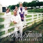 Family Tradition: The Stoneman Legacy by The Stonemans