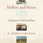 Hollow and Home: A History of Self and Place