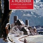 Portrait of a Murderer: A Christmas Crime Story