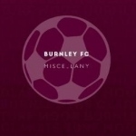 Burnley FC Miscellany: Everything You Ever Needed to Know About the Clarets