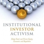 Institutional Investor Activism: Hedge Funds and Private Equity, Economics and Regulation