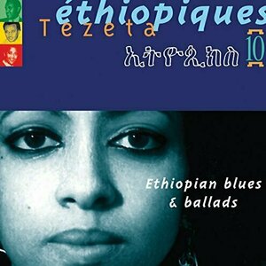 Ethiopiques 10: Tezeta: Ethiopian Blues &amp; Ballads by Muluken Melesse