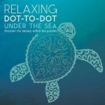 Relaxing Dot to Dot: Under the Sea