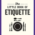 The Little Book of Etiquette