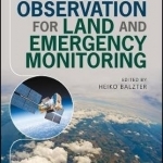 Earth Observation for Land and Emergency Monitoring