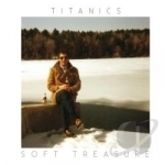Soft Treasure by Titanics