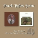 City of Gold/Beautiful Lies You Could Live In by Pearls Before Swine