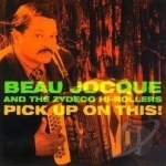 Pick Up on This! by Beau Jocque &amp; The Zydeco Hi-Rollers