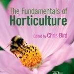 The Fundamentals of Horticulture: Theory and Practice