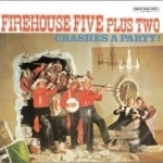 Firehouse Five Plus Two Crashes a Party by The Firehouse Five Plus Two