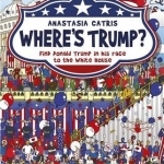 Where&#039;s Trump?: Find Donald Trump in His Race to the White House