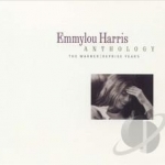 Anthology: The Warner/Reprise Years by Emmylou Harris