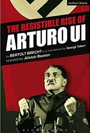 The Resistable Rise of Arturo Ui