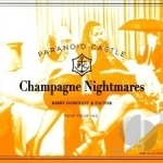 Champagne Nightmares by Paranoid Castle