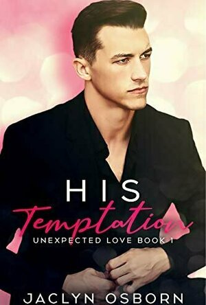 His Temptation (Unexpected Love #1)