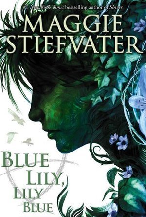 Blue Lily, Lily Blue (The Raven Cycle, #3)