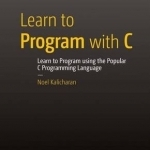 Learn to Program with C: 2015