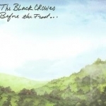 Before the Frost/Until the Freeze by The Black Crowes