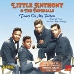 Tears on My Pillow and All Their Greatest Recordings by Little Anthony &amp; The Imperials