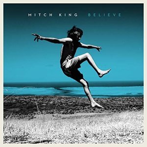 Believe by Mitch King