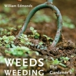 Weeds, Weeding (& Darwin): The Gardener's Guide