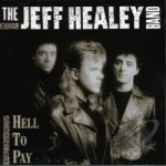 Hell to Pay by Jeff Healey / Jeff Band Healey