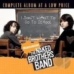 I Don&#039;t Want to Go to School by The Naked Brothers Band