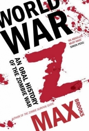 World War Z: An Oral History of the Zombie Wars