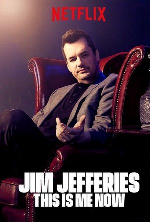 Jim Jeffries: This is Me Now (2018)