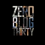 Zero Blog Thirty