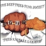 Fried Knuckle Sammich by The Deep Fried Funk Society