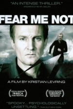Den du frygter, (Fear Me Not) (2009)