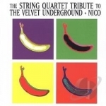 String Quartet Tribute to the Velvet Underground + Nico by Vitamin String Quartet