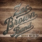 Greatest Hits So Far... by Zac Brown / Zac Band Brown