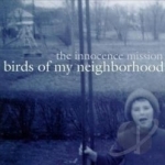 Birds of My Neighborhood by The Innocence Mission