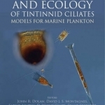 The Biology and Ecology of Tintinnid Ciliates: Models for Marine Plankton