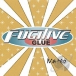 Mateo by Fugitive Glue