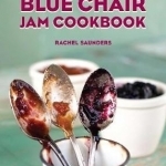 The Blue Chair Jam Cookbook
